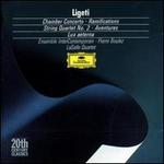 Ligeti: Chamber Concerto; Ramifications; String Quartet No. 2; Aventures; Lux aeterna