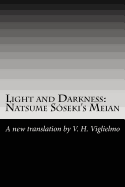 Light and Darkness: Natsume S?seki's Meian: A New Translation By V. H. Viglielmo