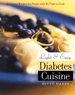 Light and Easy Diabetes Cuisine: Delicious Recipes for People with No Time to Cook
