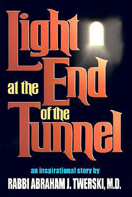 Light at the End of the Tunnel - Twerski, Abraham J, Rabbi, M.D.