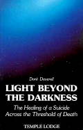 Light Beyond the Darkness: The Healing of a Suicide Across the Threshold of Death