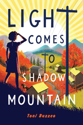Light Comes to Shadow Mountain - Buzzeo, Toni
