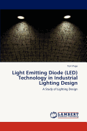 Light Emitting Diode (Led) Technology in Industrial Lighting Design