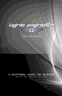 Light Fighter: A Devotional Guide for Soliers and All Who Fight for the Light