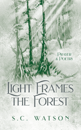 Light Frames the Forest: Prayer and Poetry