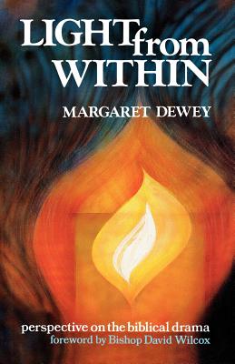 Light from Within: Perspective on the Biblical Drama - Dewey, Margaret