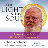 Light in His Soul: Lesson's from My Brother's Schizophrenia