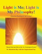 Light is Me; Light is My Philosophy!: (Quantum Psychology for Self-Ecology)