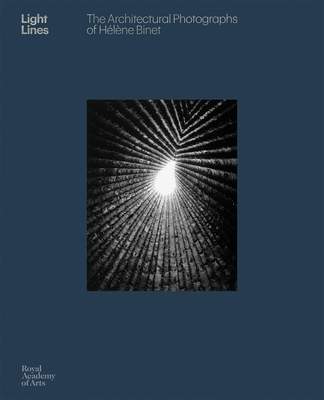 Light Lines: The Architectural Photographs of Hlne Binet - Pallasmaa, Juhani, and Richardson, Vicky