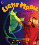 Light Magic: And Other Science Activities about Energy - Rising, Trudy, and Wallace, Mary, and Williams, Peter, Qc