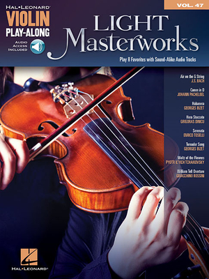 Light Masterworks: Violin Play-Along Volume 47 - Hal Leonard Publishing Corporation