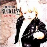 Light Me Up - The Pretty Reckless