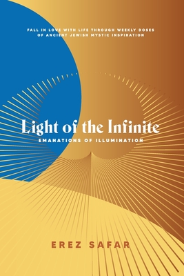 Light of the Infinite: Emanations of Illuminations - Safar, Erez