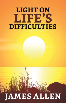 Light on life's Difficulties - Allen, James