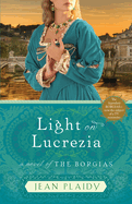 Light on Lucrezia: A Novel of the Borgias