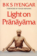Light on Pranayama: Pranayama Dipika