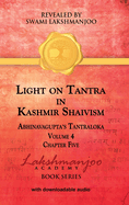 Light on Tantra in Kashmir Shaivism - Volume 4 - Chapter Five