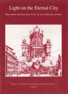 Light on the Eternal City: Observations and Discoveries in the Art and Architecture of Rome - Hager, Hellmut, and Munshower, Susan S