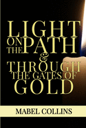 Light On The Path & Through The Gates Of Gold