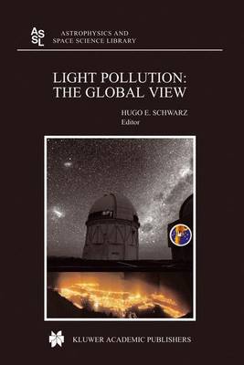 Light Pollution: The Global View - Schwarz, H E (Editor)