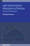 Light Scattering and Absorption by Particles: The Q-space approach