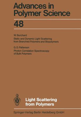 Light Scattering from Polymers - Burchard, W (Contributions by), and Patterson, G D (Contributions by)