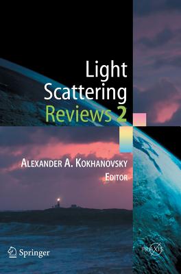 Light Scattering Reviews 2 - Kokhanovsky, Alexander A