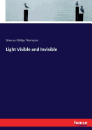 Light Visible and Invisible