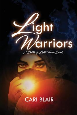 Light Warriors: A Battle of Light Versus Dark - Blair, Cari