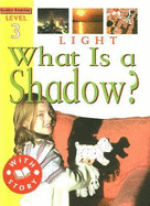 Light: What Is a Shadow?