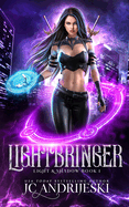 Lightbringer: An Enemies to Lovers Urban Fantasy with Demons, Portals, Witches, Renegade Gods, & Other Assorted Beasties