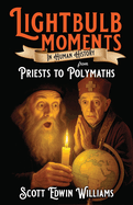 Lightbulb Moments in Human History: From Priests to Polymaths