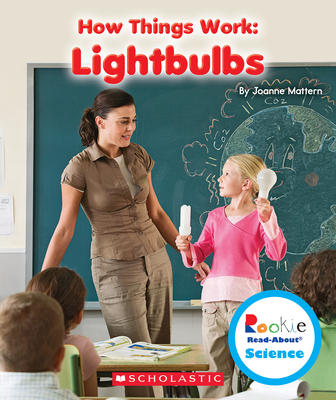 Lightbulbs (Rookie Read-About Science: How Things Work) - Mattern, Joanne