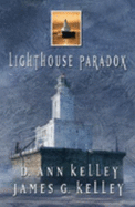 Lighthouse Paradox - Kelley, D Ann