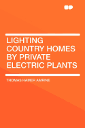 Lighting Country Homes by Private Electric Plants