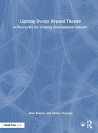 Lighting Design Beyond Theatre: A Process for the Evolving Entertainment Industry