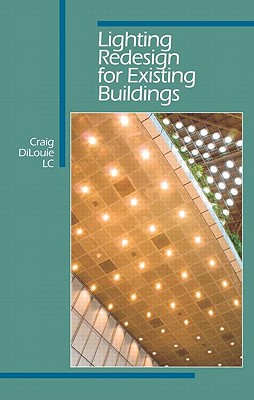 Lighting Redesign for Existing Buildings - Dilouie, Craig