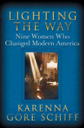 Lighting the Way: Nine Women Who Changed Modern America