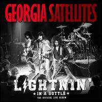 Lightnin' in a Bottle: The Official Live Album - The Georgia Satellites