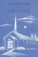 Lightning Bugs and Sunday School