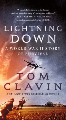 Lightning Down: A World War II Story of Survival - Clavin, Tom