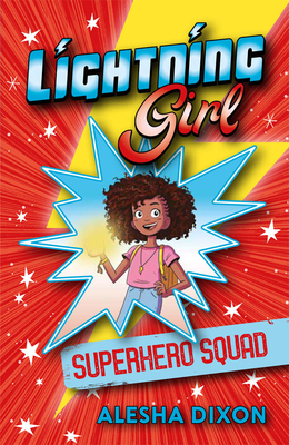 Lightning Girl: Superhero Squad: Volume 2 - Dixon, Alesha, and Birchall, Katy