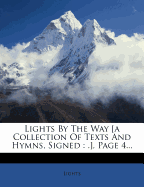 Lights by the Way [a Collection of Texts and Hymns, Signed: .], Page 4...