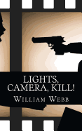 Lights, Camera, Kill!: 15 Celebrity Murder Scandals That Shook Hollywood - Webb, William