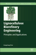 Lignocellulose Biorefinery Engineering: Principles and Applications