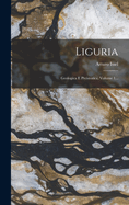 Liguria: Geologica E Preistorica, Volume 1...