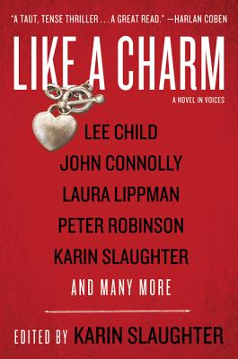 Like a Charm: A Novel in Voices - Slaughter, Karin (Editor)