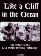 Like a Cliff in the Ocean: History of the 3.SS-Panzer-division Totenkopf