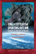 Like A Cuttlefish Spurting Out Ink: Studies in the Art of Deceit