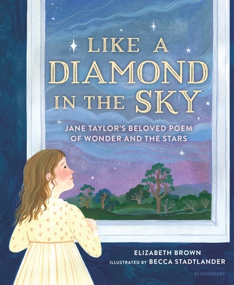 Like a Diamond in the Sky: Jane Taylor's Beloved Poem of Wonder and the Stars - Brown, Elizabeth
